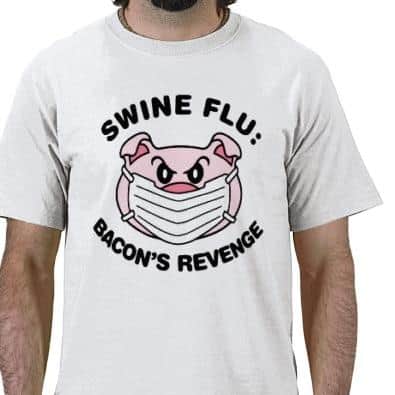 Swine Flu Shirt