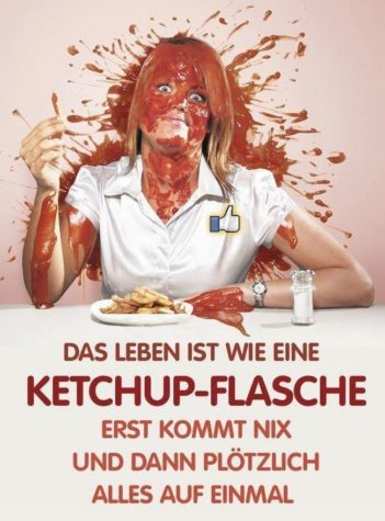 Das Leben ist wie eine Ketchup-Flasche
