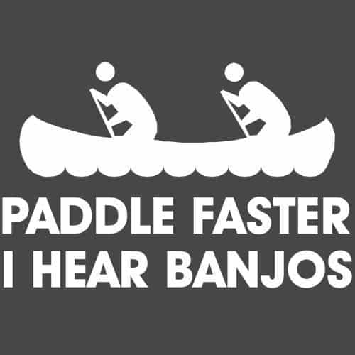 Paddle schneller, ich höre Banjos!