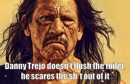 Danny Trejo doesn't flush the Toilet...