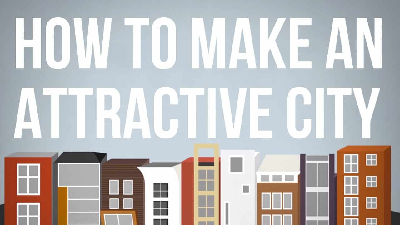 Wie man Städte lebenswerter macht - How to Make an Attractive City