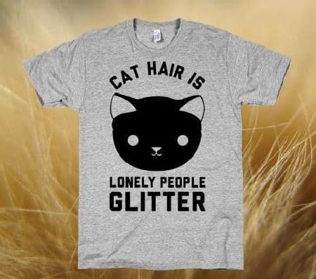Cat Hair Is Lonely People Glitter