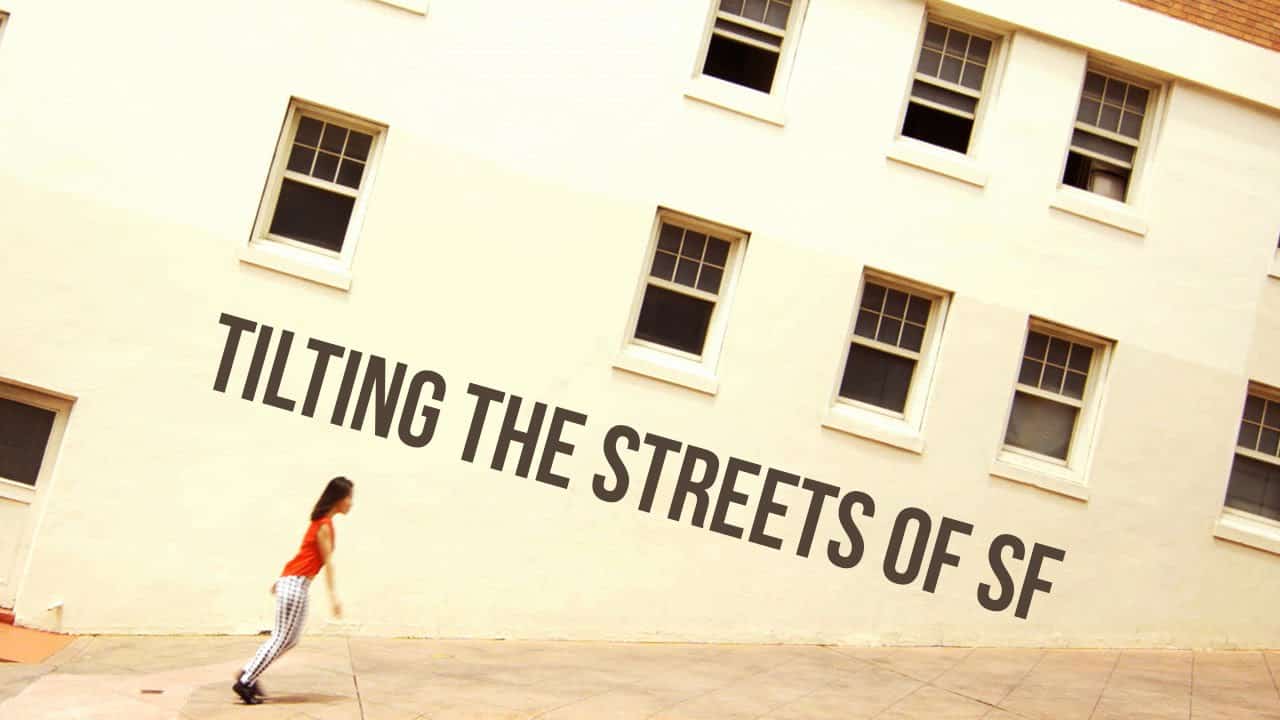 Tilting the Streets of San Francisco
