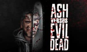 Ash versus Evil Dead – Trailer
