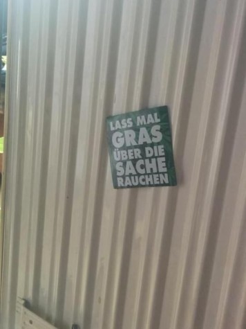 Lass mal Gras über die Sache rauchen