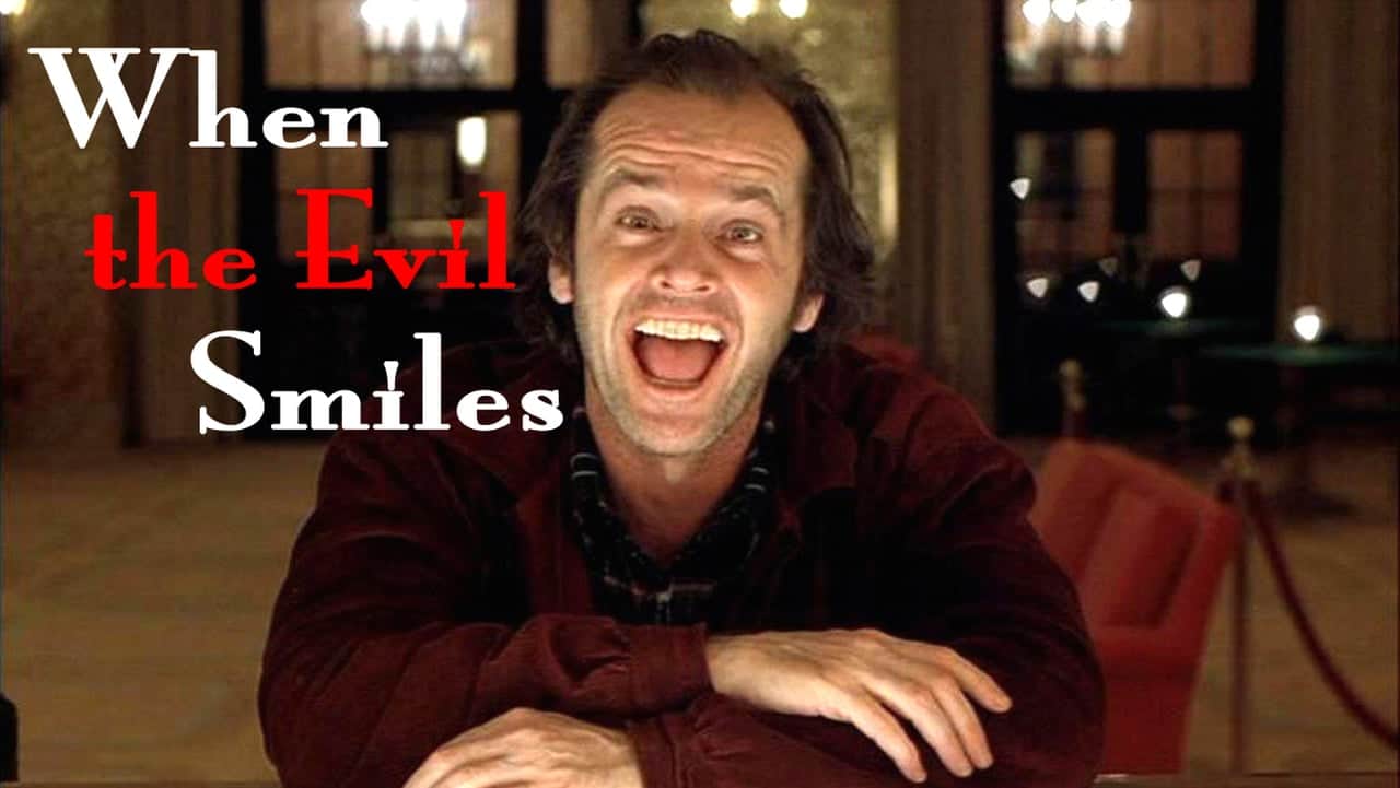 when the evil smiles