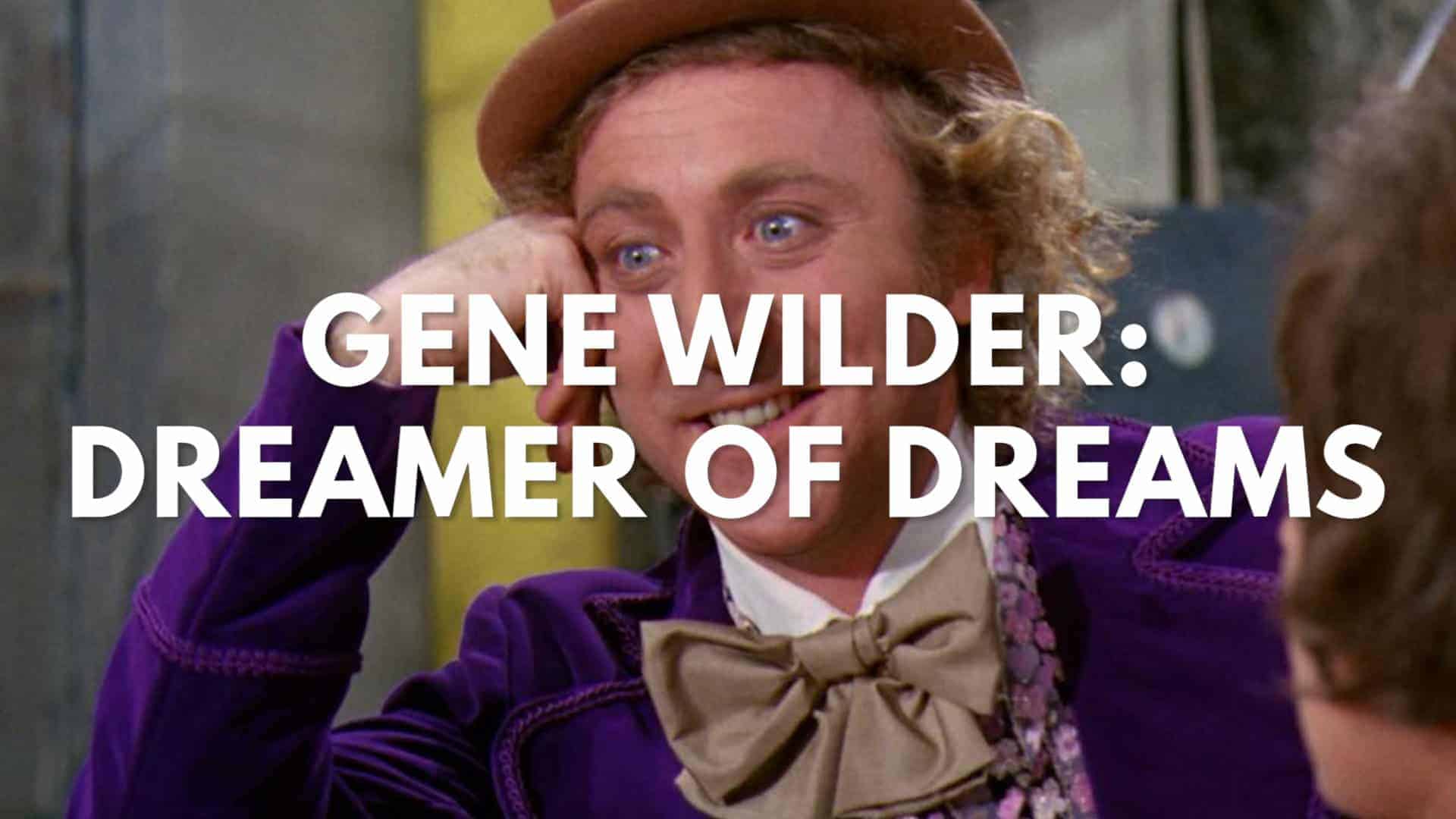 Dreamer of Dreams: Rückblick auf das Werk von Gene Wilder