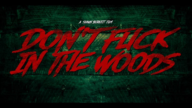 Don’t Fuck In The Woods – Trailer
