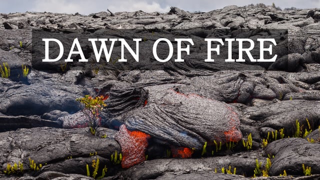 Dawn of Fire: Lava Fluss im Zeitraffer