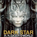 "Dark Star: HR Gigers Welt"
