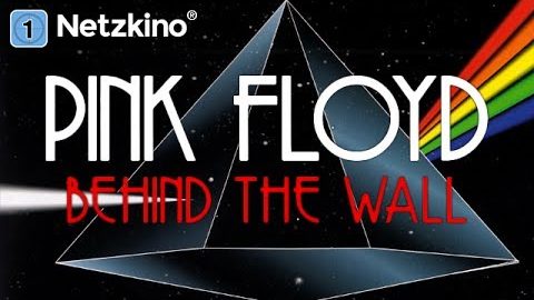 Pink Floyd: Behind the Wall – Full Movie