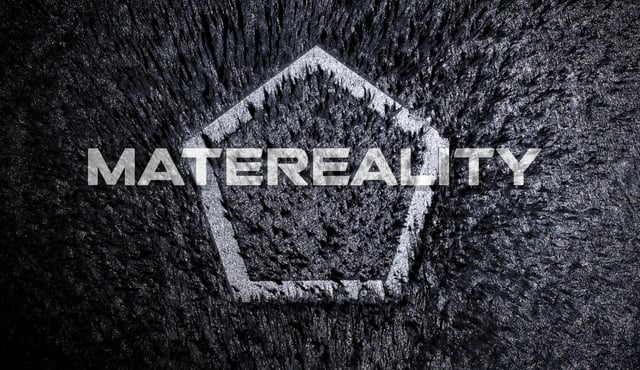 Matereality