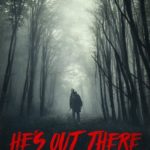 "He's Out There"