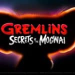 Gremlins: Secrets of the Mogwai - a série prequela do filme cult está chegando