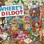 Where's Dildo?