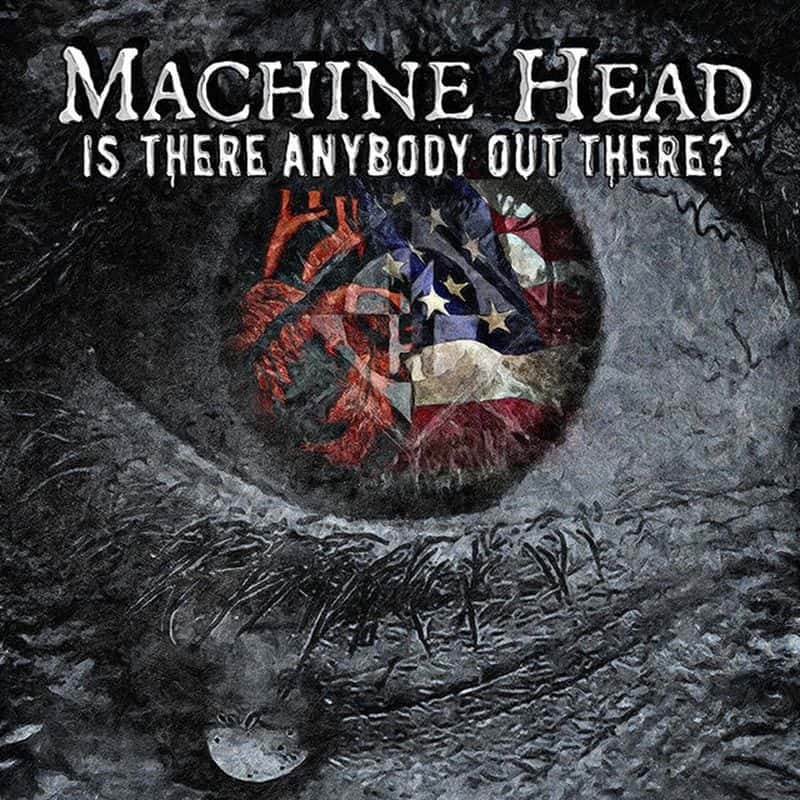 MACHINE HEAD - Is There Anybody Out There? (OFFICIAL TRACK)
