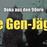 Die Gen-Jäger