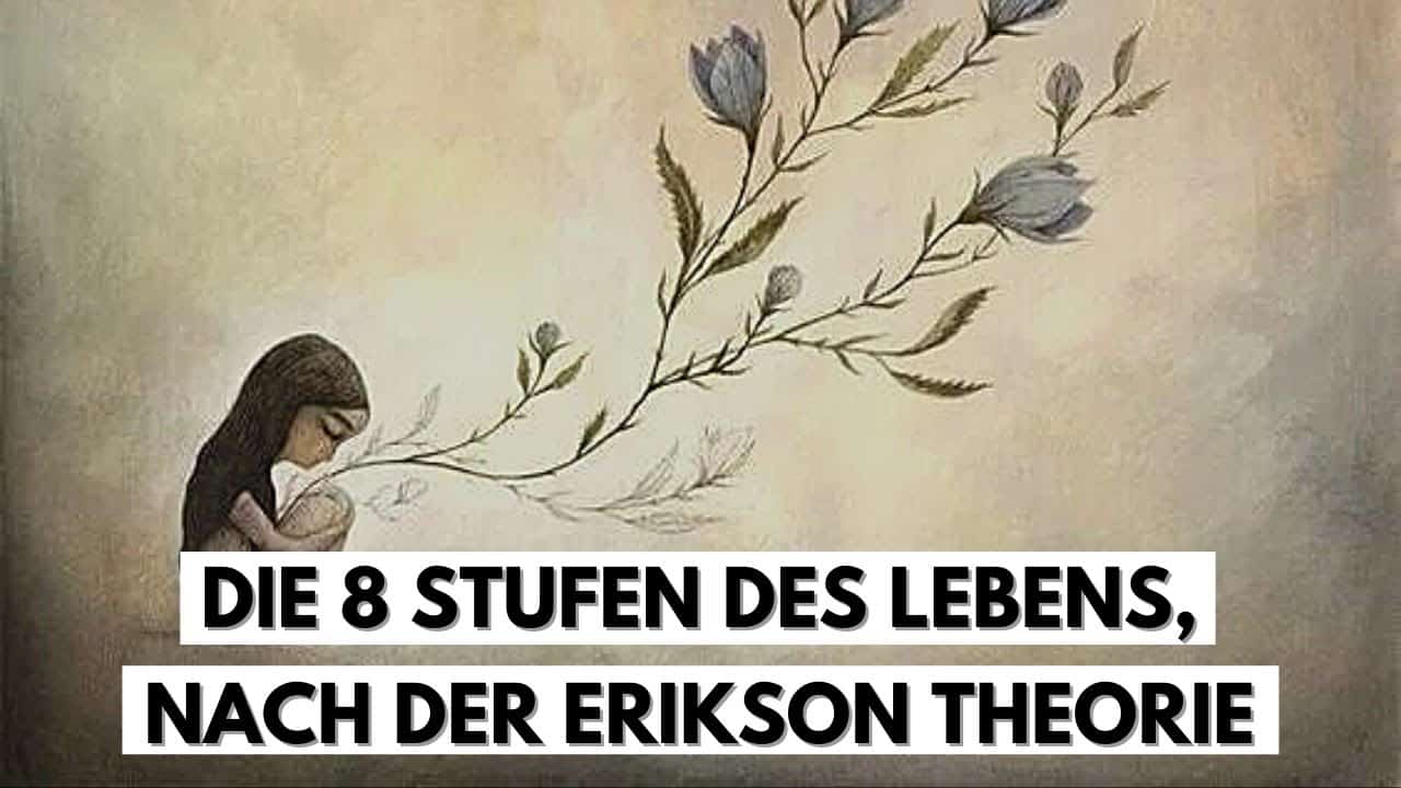Psychosoziale Entwicklung eines Menschen erklärt: Die 8 Stufen des Lebens, nach der Erikson Theorie