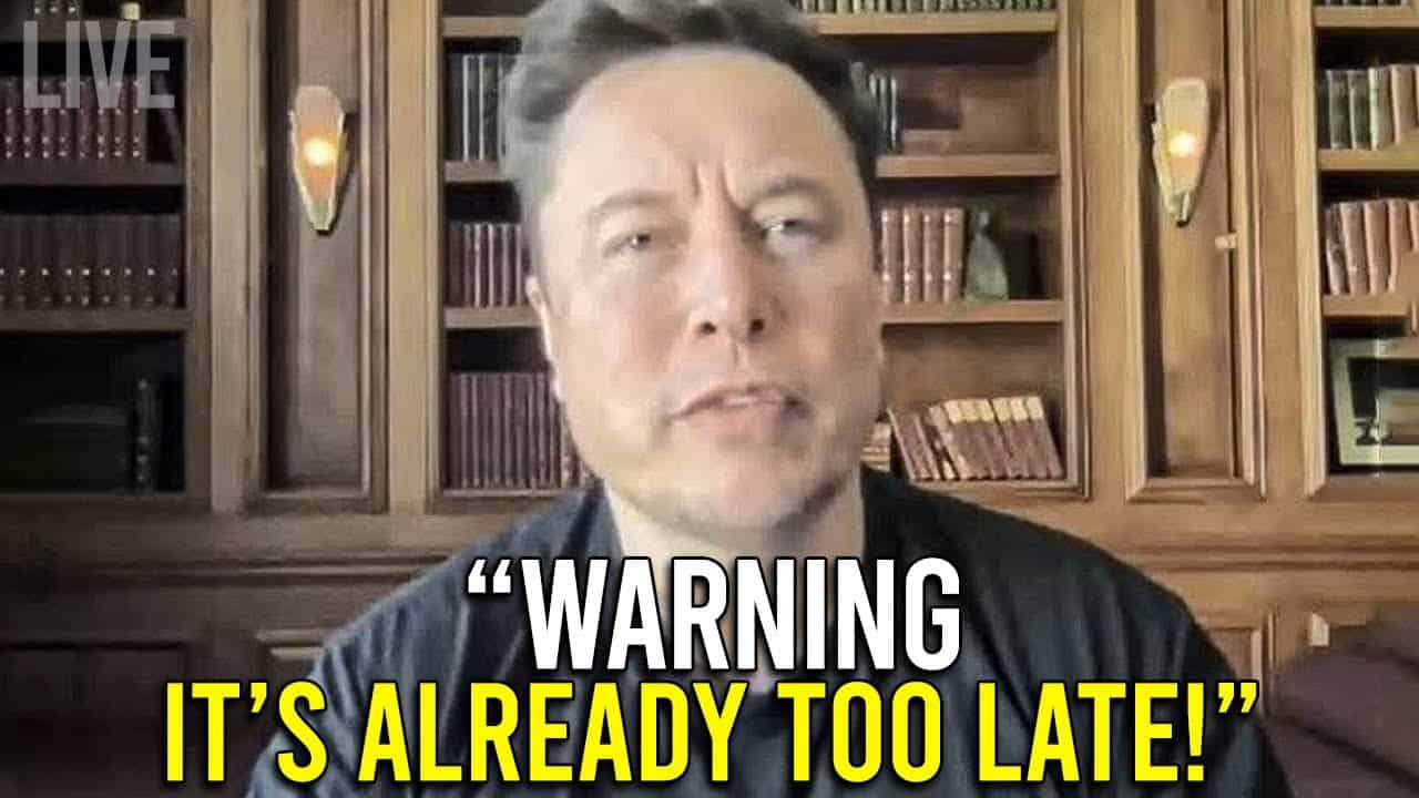 I Tried To Warn You &#8211; Elon Musk&#8217;s Last Warning