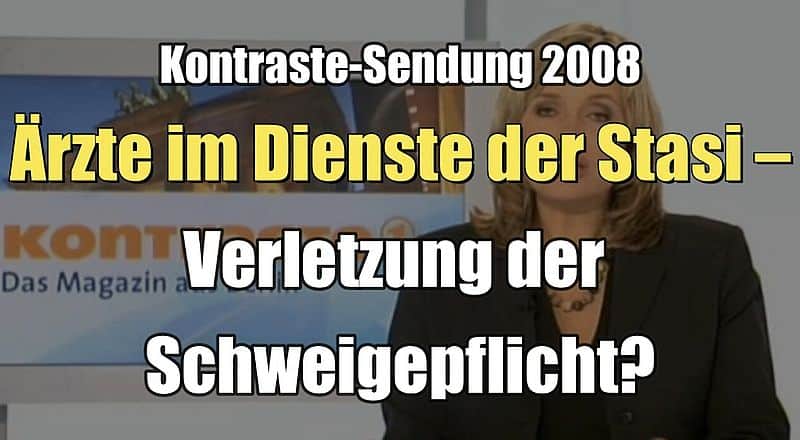 Ärzte im Dienste der Stasi – Verletzung der Schweigepflicht? (Kontraste I 13.11.2008)