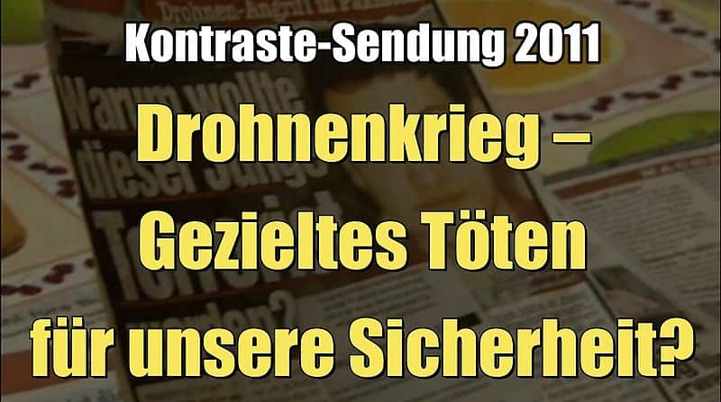 Drohnenkrieg – Gezieltes Töten für unsere Sicherheit? (Kontraste I 03.02.2011)