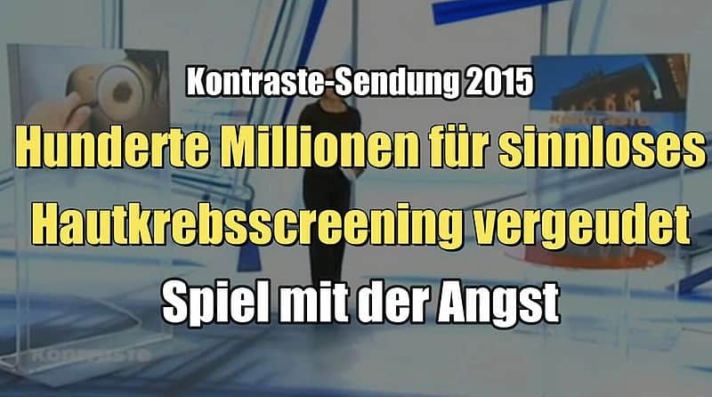 Sinnloses Hautkrebsscreening: Spiel mit der Angst (Kontraste I 16.04.2015)