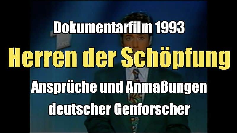 Herren der Schöpfung - Ansprüche und Anmaßungen deutscher Genforscher (ARD 1993)