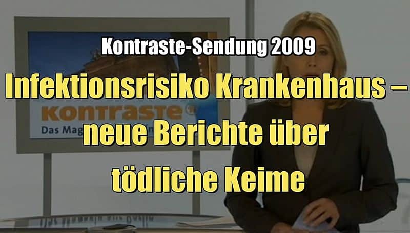 Infektionsrisiko Krankenhaus – neue Berichte über tödliche Keime (Kontraste I 17.09.2009)