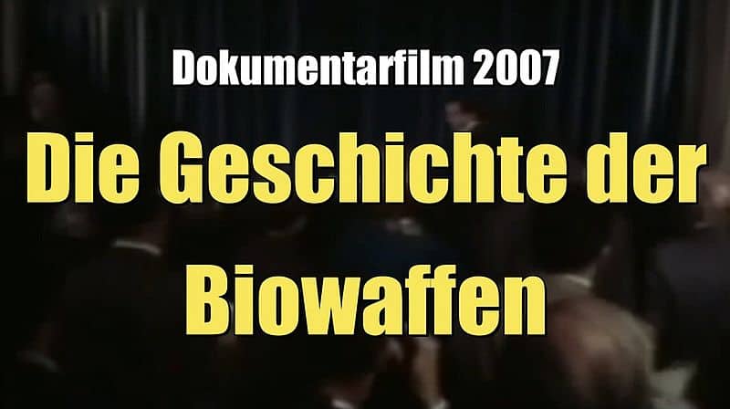 Die Geschichte der Biowaffen (Dokumentarfilm I 2007)