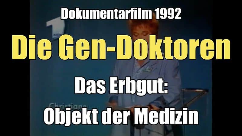 Die Gen-Doktoren: Das Erbgut: Objekt der Medizin (Dokumentarfilm I 1992)