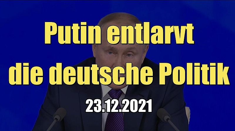 Putin entlarvt die deutsche Politik (23.12.2021)