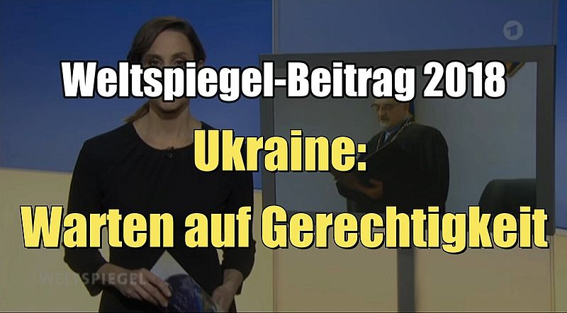 Ukraine: Warten auf Gerechtigkeit (Das Erste I Weltspiegel I 18.02.2018)