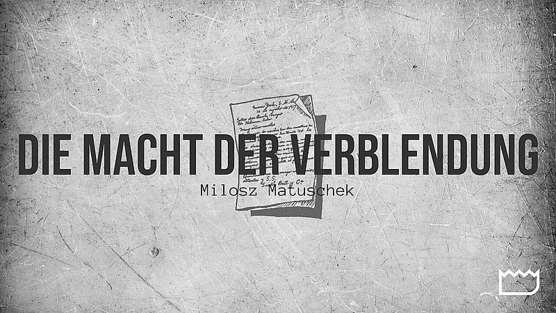 Die Macht der Verblendung | von Milosz Matuschek