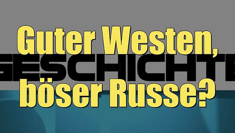 Guter Westen, böser Russe? (Dokumentation)