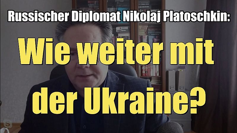 Nikolaj Platoschkin: Wie weiter mit der Ukraine? (06.03.2022)