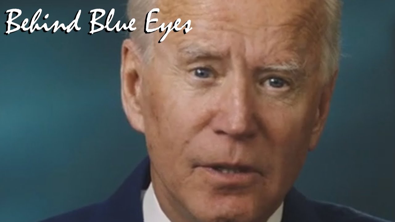 Behind Blue Eyes – Joe Biden