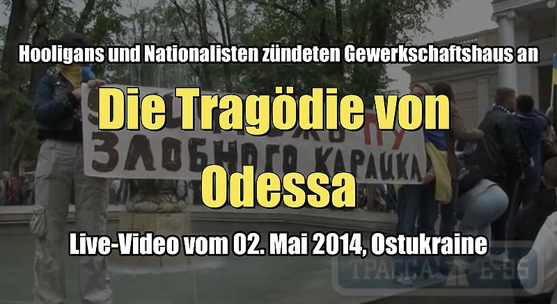 Die Tragödie von Odessa (Ukraine): Livevideo vom 2. Mai 2014