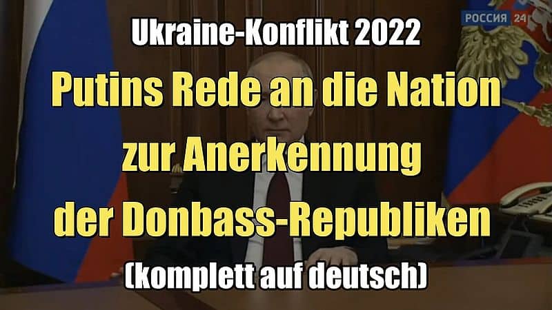 Putins Rede zur Nation zur Anerkennung der Donbass-Republiken (deutsch I 21.02.2022)