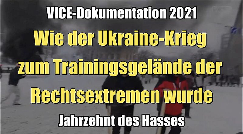 Wie der Ukraine-Krieg zum Trainingsgelände der Rechtsextremen wurde (VICE I 14.05.2021)