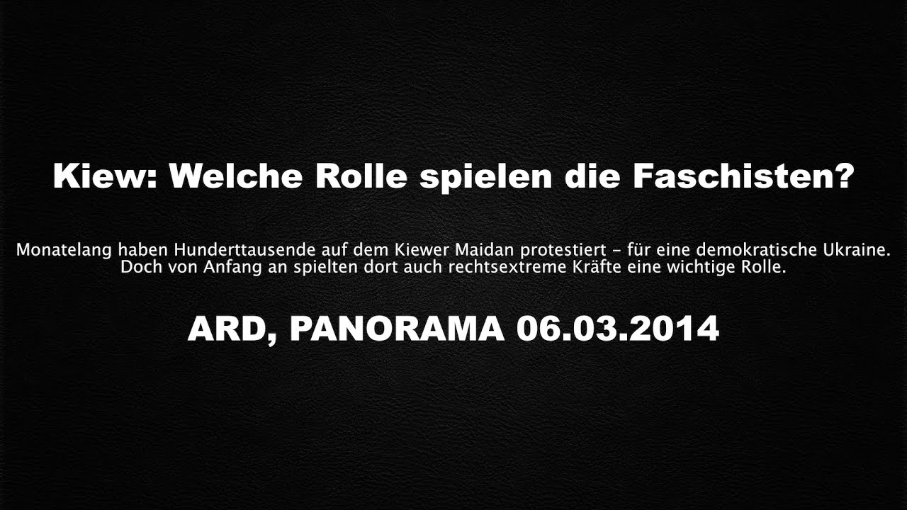 Ukraine 2014: Kiew – Welche Rolle spielen die Faschisten? (Panorama | ARD 06.03.2014)
