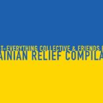 The Post​-​Everything Collective & Friends Present : Compilation ukrainienne de secours