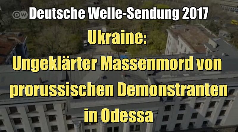 Ungeklärter Massenmord von prorussischen Demonstranten in Odessa (Deutsche Welle I 2017)