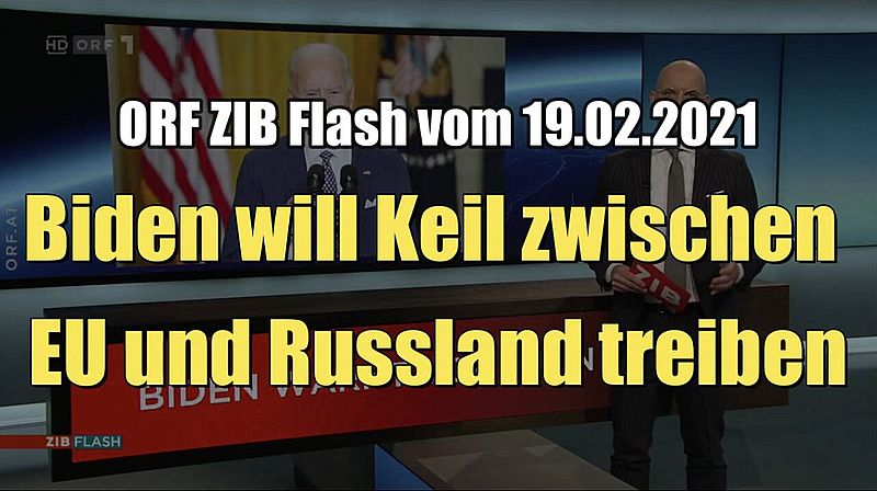 Biden will Keil zwischen EU und Russland treiben (ORF I ZIB Flash I 19.02.2021)