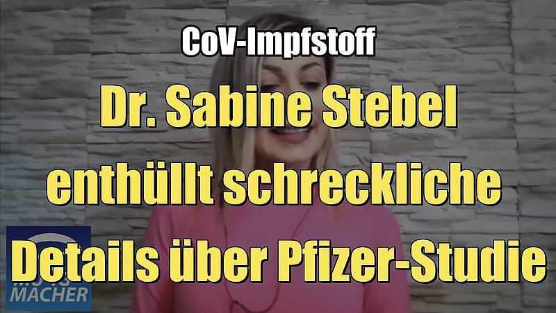 CoV-Impfstoff: Dr. Sabine Stebel enthüllt schreckliche Details über Pfizer-Studie (05.04.2022)
