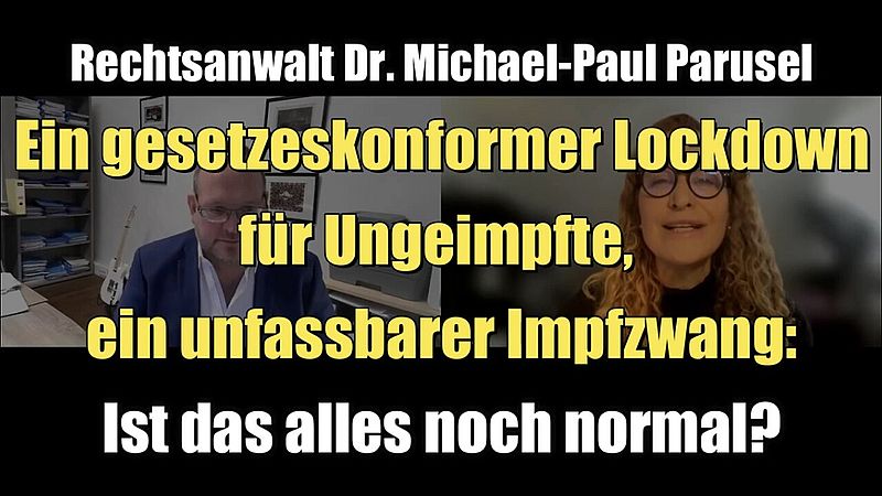 dr Michael-Paul Parusel: About the legally compliant "lockdown for the unvaccinated" & the compulsory vaccination