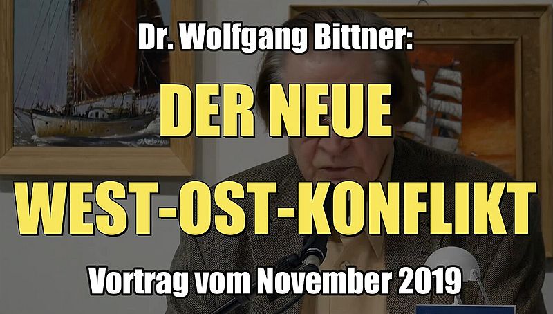 Dr. Wolfgang Bittner: Der Neue West-Ost-Konflikt (Vortrag I November 2019)