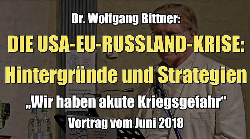 Dr. Wolfgang Bittner: La krizo inter Usono-EU-Rusio (Prelego I junio 2018)