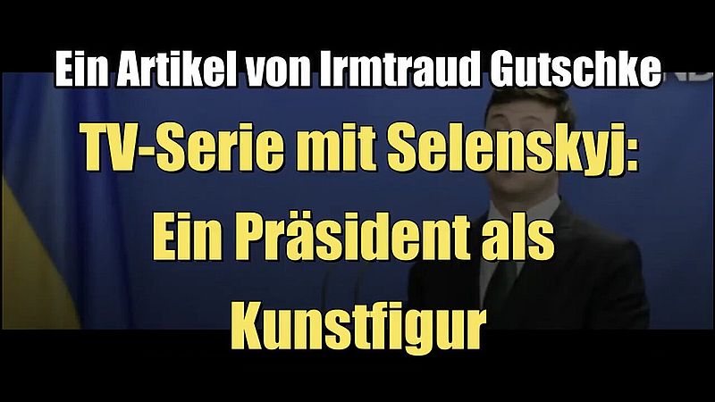 Irmtraud Gutschke: TV-Serie mit Selenskyj - Ein Präsident als Kunstfigur
