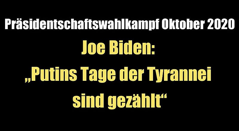 Joe Biden: „Putins Tage der Tyrannei sind gezählt“ (Oktober 2020)