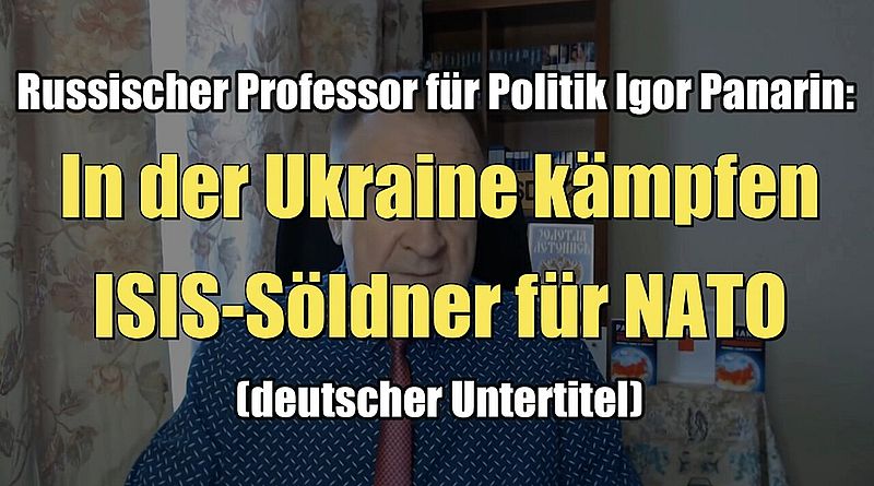 Politologe Igor Panarin: In der Ukraine kämpfen ISIS-Söldner für NATO (03.03.2022)
